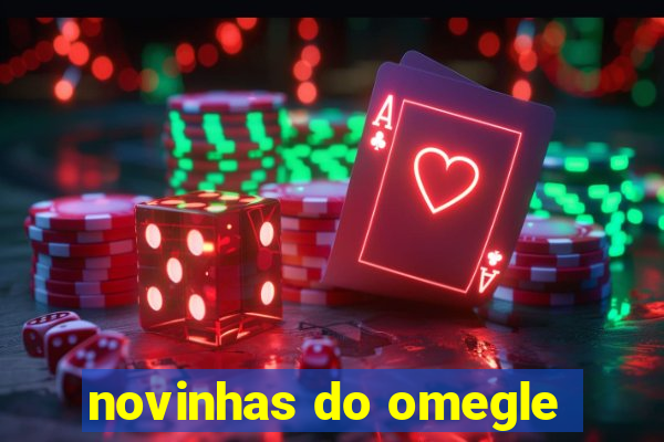 novinhas do omegle